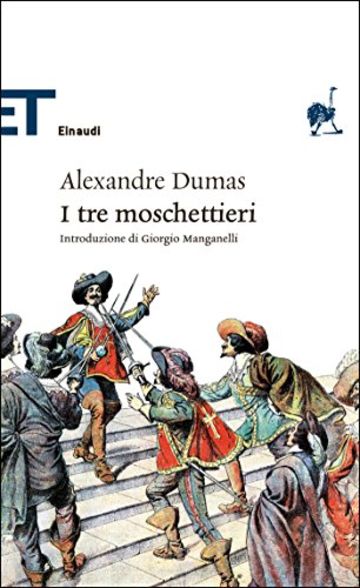 I tre moschettieri (Einaudi tascabili. Classici Vol. 512)
